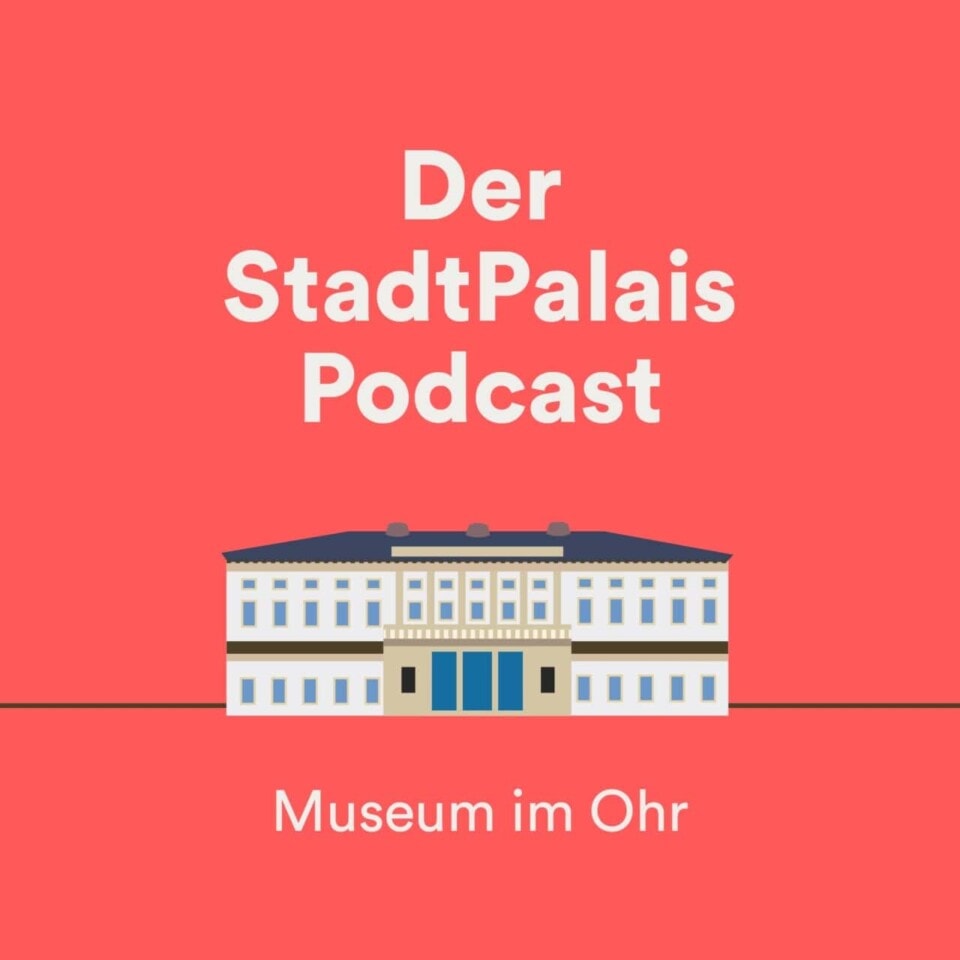 StadtPalais – Museum für Stuttgart Digitaler Kulturwinter