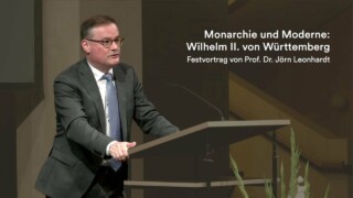 Festvortrag von Prof. Dr. Jörn Leonhardt // Eröffnung Wilhelm II. – König von Württemberg